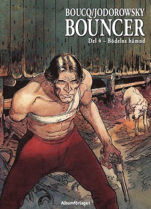 Cover for Alexandro Jodorowsky · Bouncer: Bouncer. D. 4, Bödelns hämnd (Book) (2011)