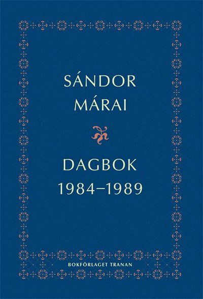 Cover for Sándor Márai · Dagbok 1984-1989 (Inbunden Bok) (2014)