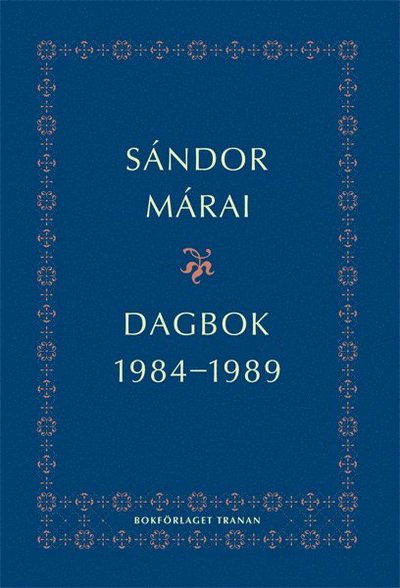 Cover for Sándor Márai · Dagbok 1984-1989 (Indbundet Bog) (2014)