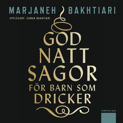 Cover for Marjaneh Bakhtiari · Godnattsagor för barn som dricker (MP3-CD) (2013)