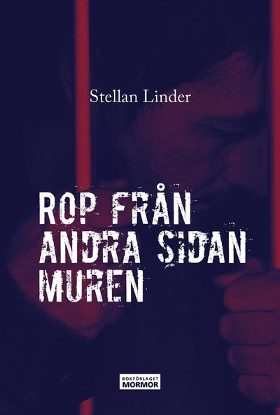 Cover for Stellan Linder · Rop från andra sidan muren (Inbunden Bok) (2021)