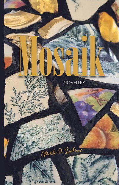 Mosaik : Noveller - Marita Hallenberg Linkruus - Books - Whip Media - 9789190078013 - September 15, 2025