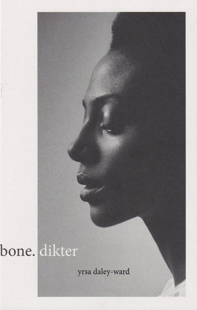 Cover for Yrsa Daley-Ward · Bone, Dikter (Book) (2021)