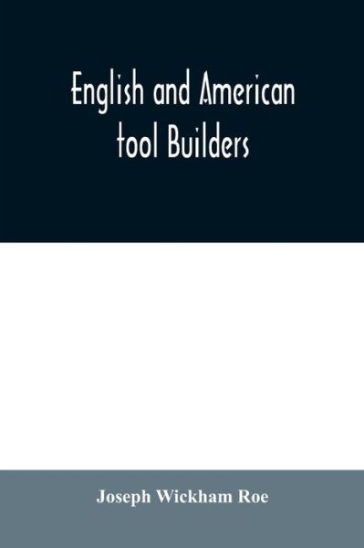 Cover for Joseph Wickham Roe · English and American tool builders (Paperback Book) (2020)