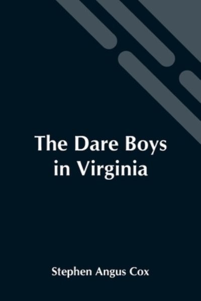 Cover for Stephen Angus Cox · The Dare Boys In Virginia (Pocketbok) (2021)