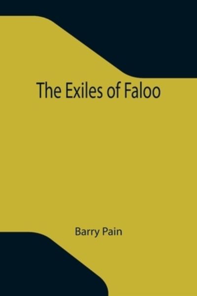 The Exiles of Faloo - Barry Pain - Książki - Alpha Edition - 9789355341013 - 8 października 2021