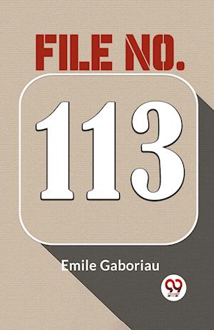 Cover for Emile Gaboriau · File No. 113 (Paperback Book) (2023)