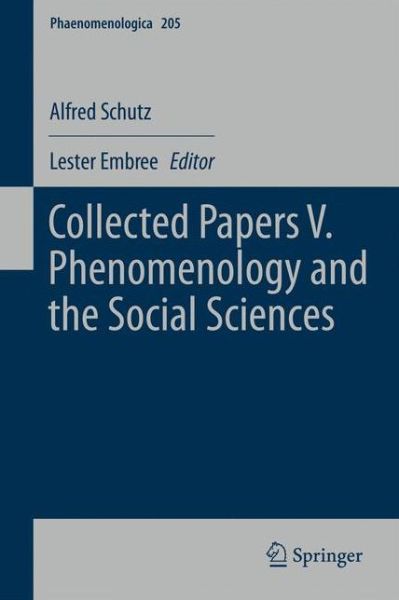 Cover for Alfred Schutz · Collected Papers V. Phenomenology and the Social Sciences - Phaenomenologica (Paperback Book) [2011 edition] (2013)