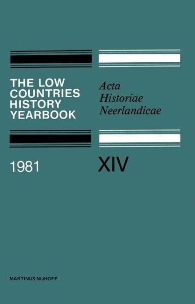 Cover for I Sch Ffer · The Low Countries History Yearbook: Acta Historiae Neerlandicae (Paperback Bog) [Softcover reprint of the original 1st ed. 1981 edition] (2012)