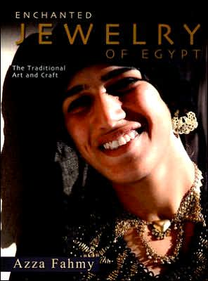 Cover for Azza Fahmy · Enchanted Jewelry of Egypt: The Traditional Art and Craft (Hardcover Book) (2007)