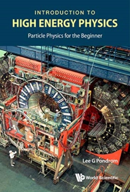 Cover for Pondrom, Lee G (Univ Of Wisconsin-madison, Usa) · Introduction To High Energy Physics: Particle Physics For The Beginner (Paperback Book) (2022)