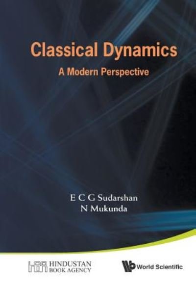 Cover for Sudarshan, E C George (Univ Of Texas At Austin, Usa) · Classical Dynamics: A Modern Perspective (Paperback Bog) (2015)
