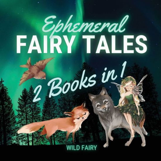 Cover for Wild Fairy · Ephemeral Fairy Tales (Paperback Book) (2021)