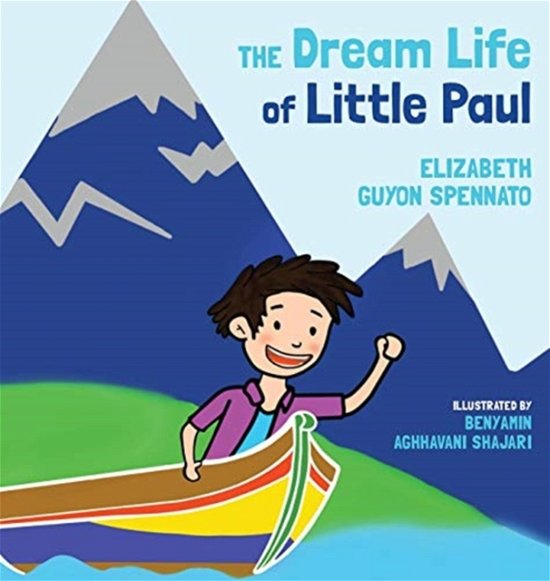 Cover for Elizabeth Guyon Spennato · The Dream Life of Little Paul (Hardcover Book) (2019)