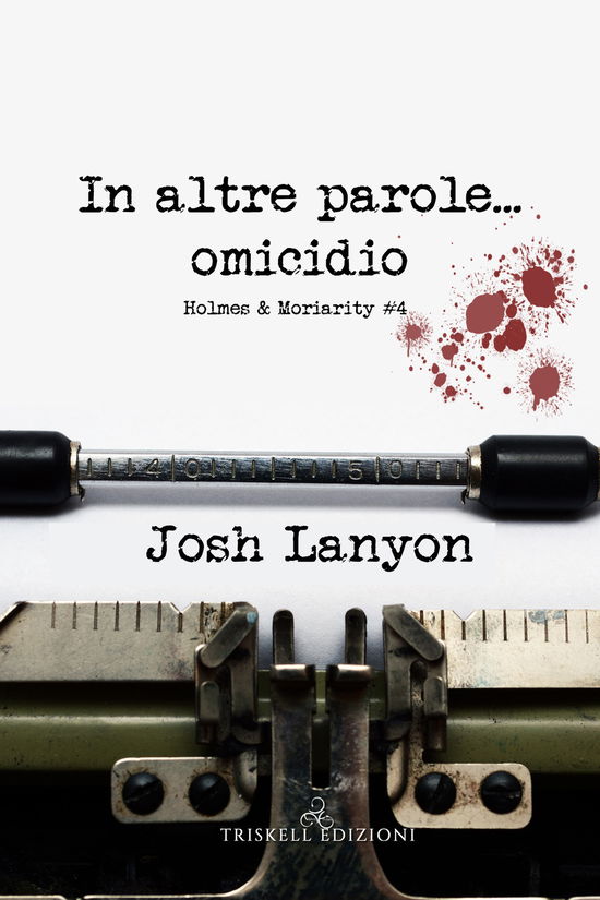 Cover for Josh Lanyon · In Altre Parole... Omicidio. Holmes &amp; Moriarity #04 (Book)