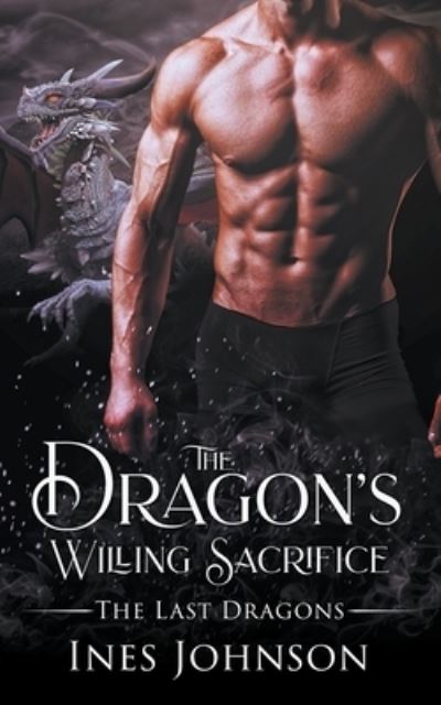 Cover for Ines Johnson · The Dragon's Willing Sacrifice (Paperback Book) (2020)