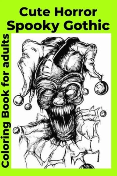 Cover for Coloring Books · Cute Horror Spooky Gothic Coloring Book for adults (Paperback Book) (2022)