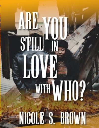 Cover for Nicole S Brown · Are You Still in Love With Who?: Who Do You Love? part 2 (Paperback Book) (2021)