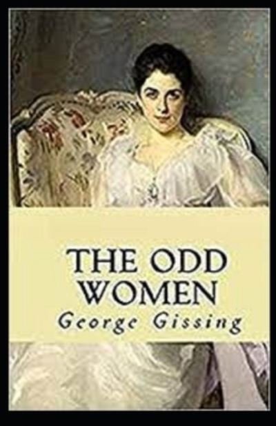 The Odd Women Illustrated - George Gissing - Books - Independently Published - 9798513886013 - June 2, 2021