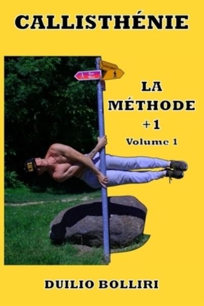 Cover for Duilio Bolliri · Callisthenie la methode + 1: callsithenie, street workout, street lifting - Callisthenie La Methode +1 (Taschenbuch) (2021)