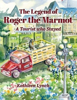 Cover for Kathleen Lynch · The Legend of Roger the Marmot (Paperback Book) (2020)