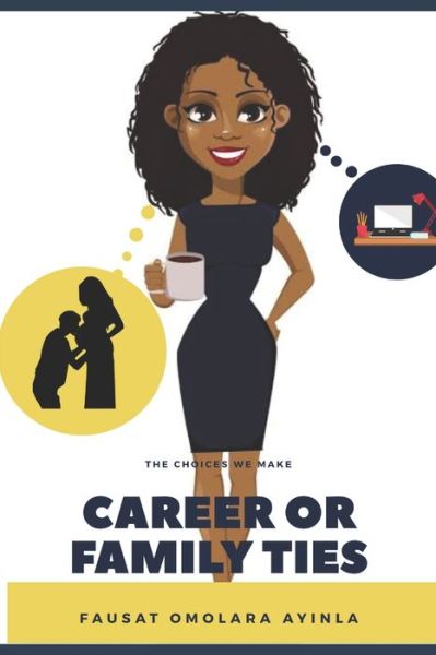 Cover for Fausat Omolara Ayinla · Career or Family Ties (Paperback Book) (2020)