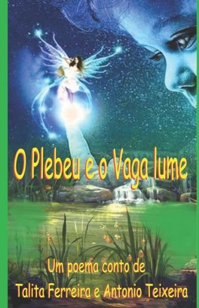 Cover for Antonio Teixeira · O Plebeu e o Vaga Lume (Paperback Bog) (2020)