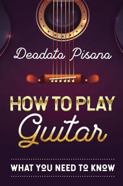 Cover for Deodato Pisano · How to Play Guitar (Paperback Bog) (2020)