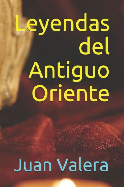 Cover for Juan Valera · Leyendas del Antiguo Oriente (Paperback Book) (2020)