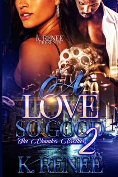 Cover for K Renee · A Love So Good- The Chamber Brothers 2 (Pocketbok) (2020)