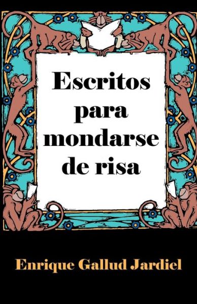 Cover for Enrique Gallud Jardiel · Escritos para mondarse de risa (Paperback Book) (2020)