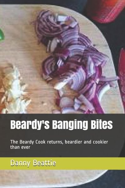 Cover for Danny Beattie · Beardy's Banging Bites (Taschenbuch) (2020)
