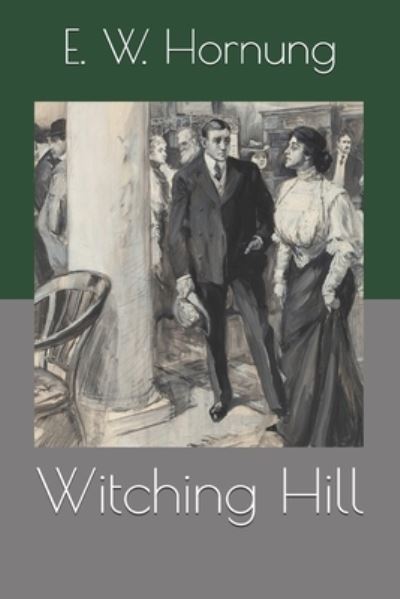 Cover for E W Hornung · Witching Hill (Paperback Book) (2021)