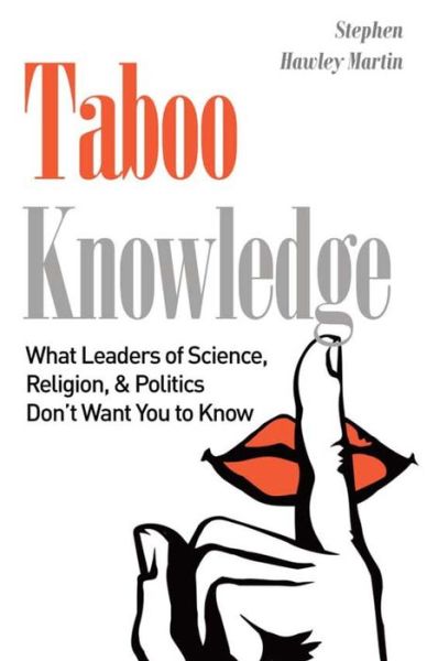 Taboo Knowledge - Stephen Hawley Martin - Books - Independently Published - 9798691900013 - September 29, 2020