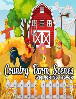 Country Farm Scenes Coloring Book - Coloring Heaven - Böcker - Independently Published - 9798696934013 - 12 oktober 2020