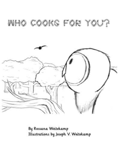 Cover for Rossana Weitekamp · Who Cooks For You? (Paperback Book) (2021)