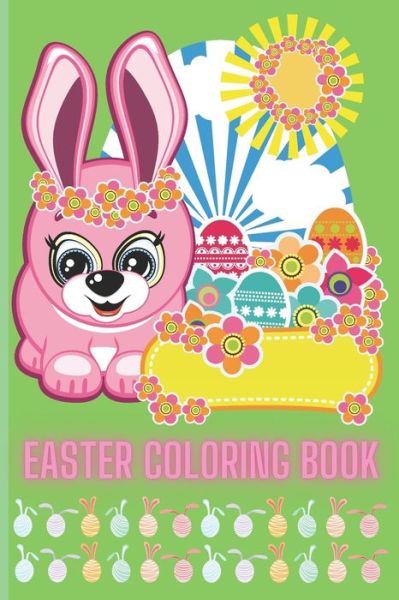 Cover for Papri Coloring Books · Easter Coloring Book: The Funny and Amazing Easter Big Egg Coloring Book for kids, Fun to color book for all ages (2-3, 3-5, 5-8, 8-12) (Paperback Book) (2021)