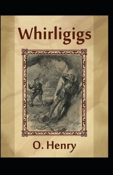 Cover for O Henry · Whirligigs: O. Henry (Short Stories, Classics, Literature) [Annotated] (Paperback Book) (2021)