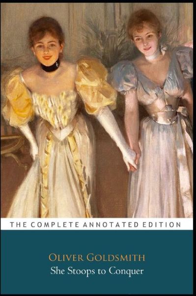 Cover for Oliver Goldsmith · She Stoops To Conquer &quot;Annotated Classic Edition&quot; (Paperback Book) (2021)