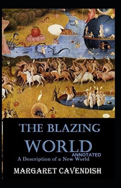 Cover for Margaret Cavendish · The Blazing World Annotated (Paperback Book) (2021)