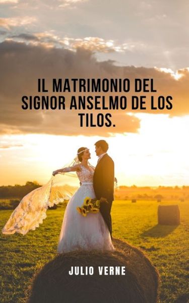 Cover for Julio Verne · Il matrimonio del signor Anselmo de los Tilos. (Paperback Book) (2021)