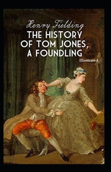 Cover for Henry Fielding · The History of Tom Jones, a Foundling (Illustrated) (Paperback Book) (2021)