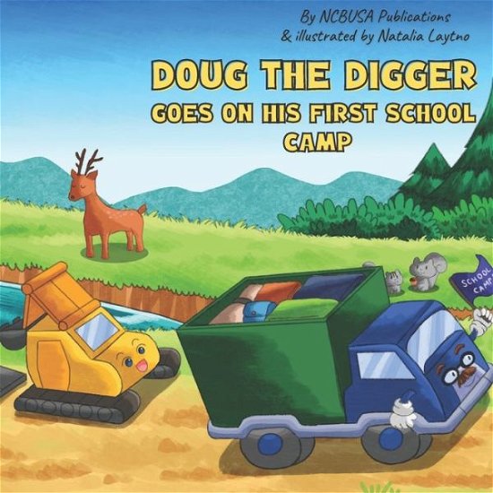 Cover for Ncbusa Publications · Doug the Digger Goes on His First School Camp: A Fun Picture Book For 2-5 Year Olds (Paperback Bog) (2022)