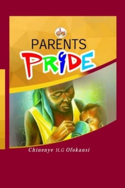 Cover for Chinenye H G Ofokansi · Parents Pride (Paperback Book) (2022)