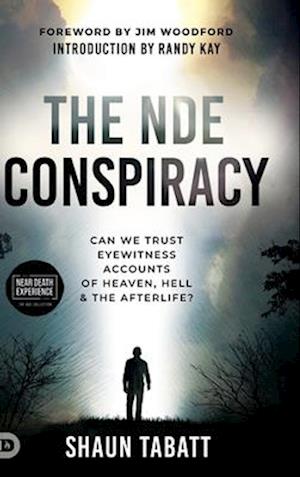 The NDE Conspiracy: Can We Trust Eyewitness Accounts of Heaven, Hell, and the Afterlife? - Shaun Tabatt - Books - Destiny Image Incorporated - 9798881501013 - May 6, 2025
