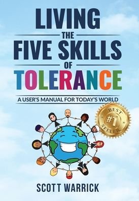 Cover for Scott Warrick · Living The Five Skills of Tolerance: A User's Manual for Today's World (Hardcover Book) (2021)