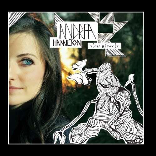 Cover for Andrea Hamilton · Slow Miracle (CD) (2011)