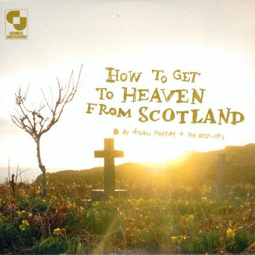 How to Get to Heaven from Scotland - Aidan Moffat - Musiikki - ROCK - 0020286131014 - tiistai 3. maaliskuuta 2009