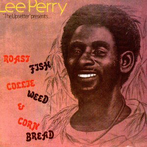 Cover for Lee Perry · Roast Fish Collie Weed &amp; Corn Bread (LP) [Standard edition] (2019)