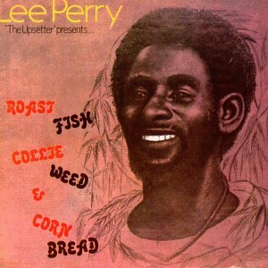 Cover for Lee Perry · Roast Fish Collie Weed &amp; Corn Bread (LP) [Standard edition] (1992)